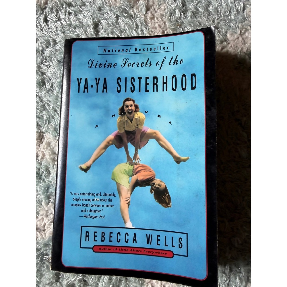 Divine Secrets of the Ya-Ya Sisterhood, Rebecca Wells paperback inspirational